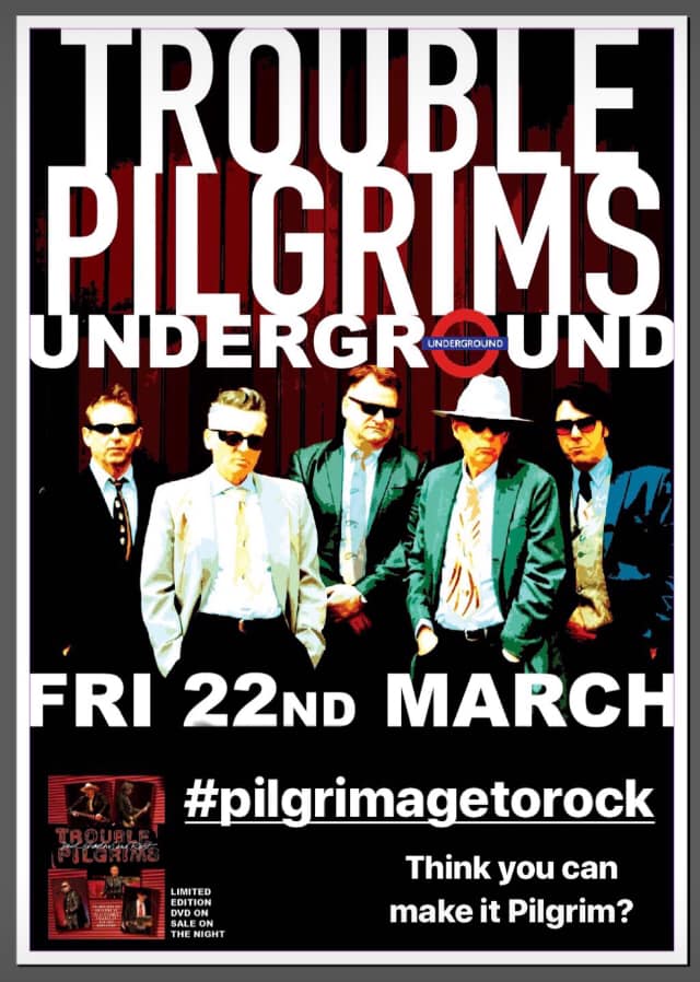 Trouble Pilgrims - The Underground 22nd March